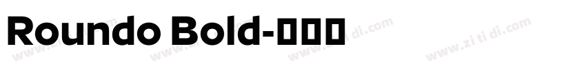 Roundo Bold字体转换